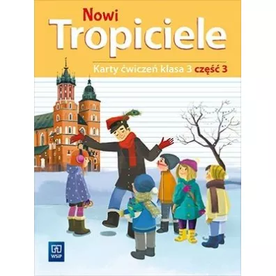 Nowi Tropiciele. Karty �wicze�. Klasa 3. Cz�� 3. Edukacja wczesnoszkolna