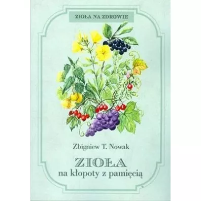 Zio�a na k�opoty z pami�ci� - Zbigniew T. Nowak