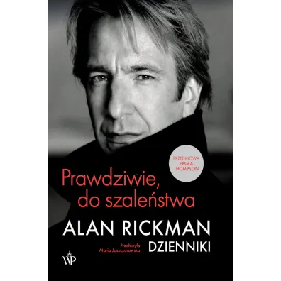 Prawdziwie, do szale�stwa. Dzienniki - Alan Rickman