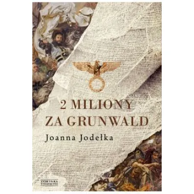2 miliony za grunwald - Joanna Jode�ka