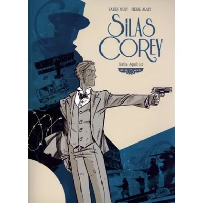Siatka Aquili 2/2. Silas Corey. Tom 1 - Fabien Nury, Pierre Alary