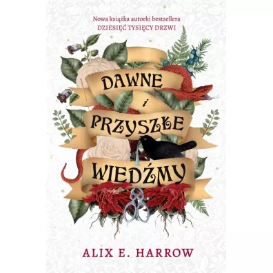 Dawne i przysz�e wied�my - Alix E. Harrow