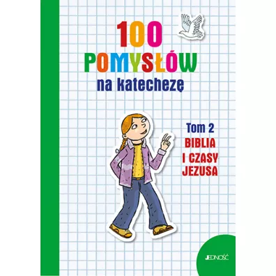 100 pomysw na katechez T.2 Biblia i jej czasy - Silvia Vecchini