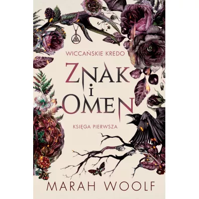 Znak i omen. Wicca�skie kredo. Tom 1