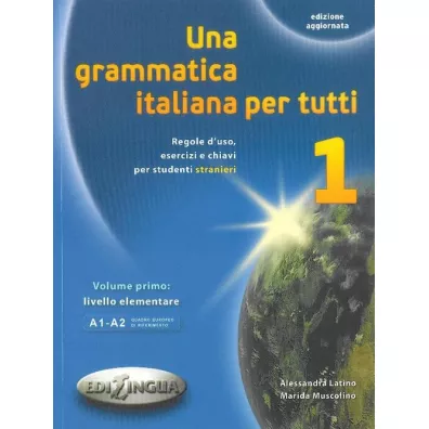 Grammatica italiana per tutti 1 EDILINGUA - Muscolino Marida, Latino Aessandra