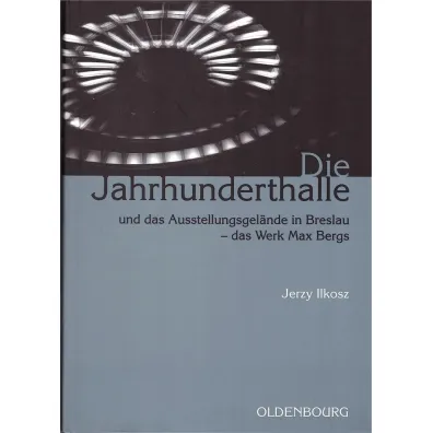 Die Jahrhunderthalle Und Das Ausstellungsgelnde.. - Jerzy  Ilkosz