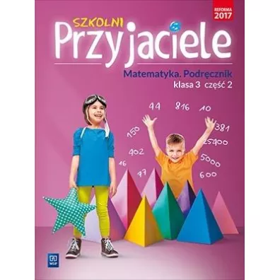 Szkolni Przyjaciele matematyka podr�cznik klasa 3 cz�� 2 edukacja wczesnoszkolna 171973 - Jadwiga Hanisz