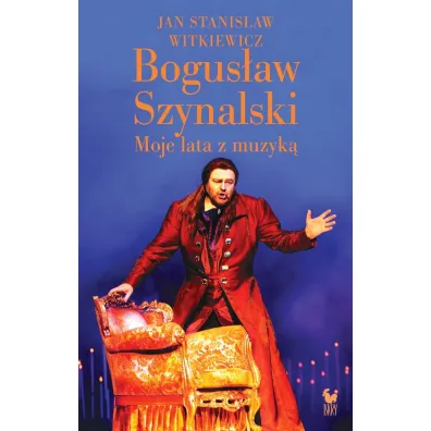 Bogus�aw Szynalski. Moje lata z muzyk� - Jan Stanis�aw Witkiewicz