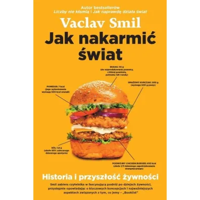 Jak nakarmi� �wiat. Historia i przysz�o�� �ywno�ci - Vaclav Smil