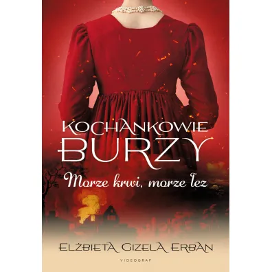 Morze krwi, morze �ez. Kochankowie Burzy. Tom 9 - El�bieta Gizela Erban