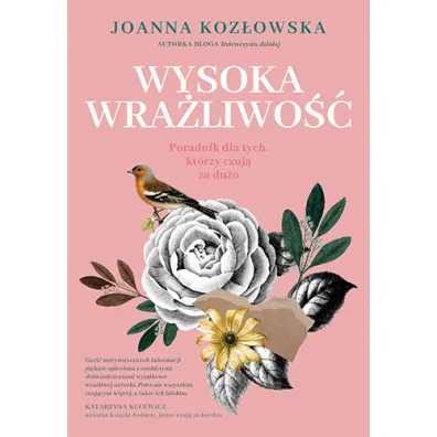 Wysoka wra�liwo��. Poradnik dla tych, kt�rzy czuj� za du�o