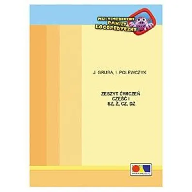 Zeszyt �wicze� cz.1 SZ, �, CZ, D� - Irena Polewczyk, Joanna Gruba
