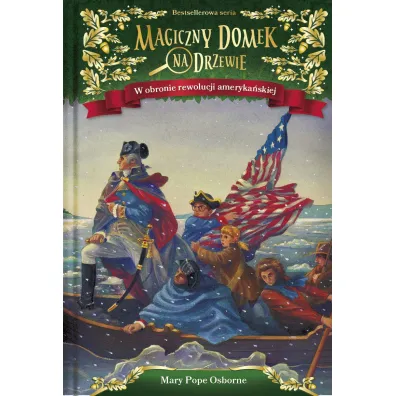 W obronie rewolucji ameryka�skiej. Magiczny domek na drzewie. Tom 22 - Mary Pope Osborne