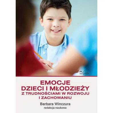 Emocje dzieci i m�odzie�y z trudno�ciami w rozwoju i zachowaniu