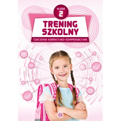 Trening szkolny. �wiczenia korekcyjno-kompensacyjne. Klasa 2