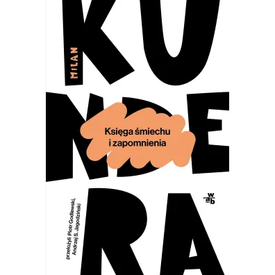 Ksi�ga �miechu i zapomnienia - Milan Kundera