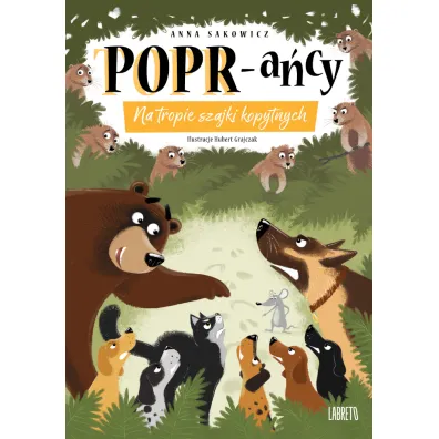 Na tropie szajki kopytnych. POPR-a�cy. Tom 4