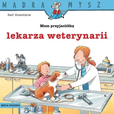 M�dra Mysz. Mam przyjaci�k� lekarza weterynarii - Ralf Butschkow