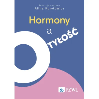 Hormony a oty�o�� - Alina Kury�owicz