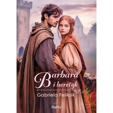 Barbara i heretyk - Gabriela Feliksik