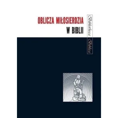 Oblicza Mi�osierdzia w Biblii