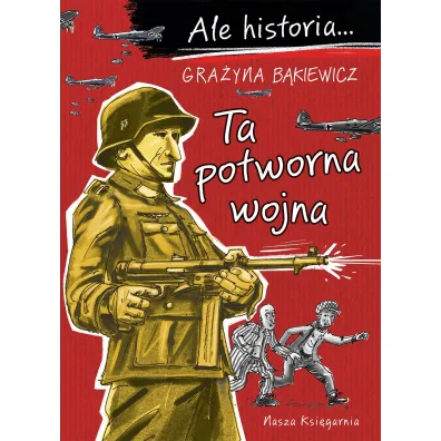 Ta potworna wojna. Ale historia&hellip;Tom 7