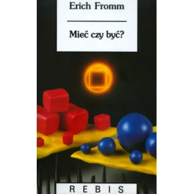 Mie� czy by�? - Erich Fromm
