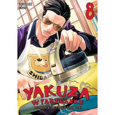 Yakuza w fartuszku. Kodeks perfekcyjnego pana domu. Tom 8 - Kousuke Oono