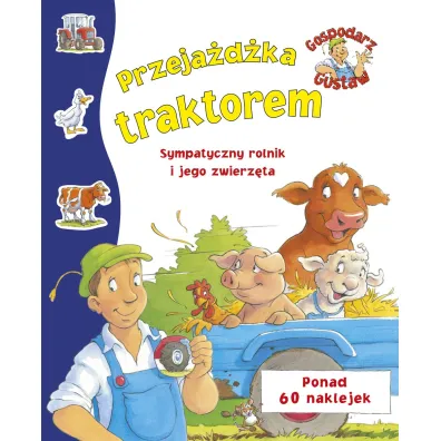 Gospodarz Gustaw. Przeja�d�ka traktorem - Steve  Smallman Ilustr
