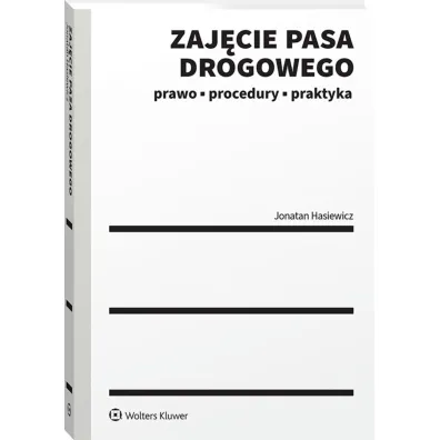 Zaj�cie pasa drogowego. Prawo, procedury, praktyka