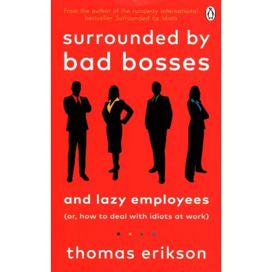 Surrounded by Bad Bosses and Lazy Employees wer. angielska - Thomas Erikson