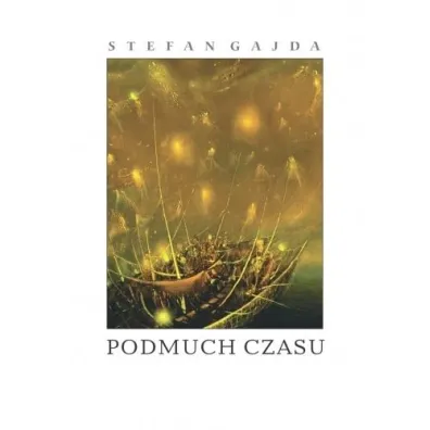 Podmuch czasu - Stefan Gajda