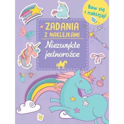 Zadania z naklejkami. Niezwyk�e jednoro�ce