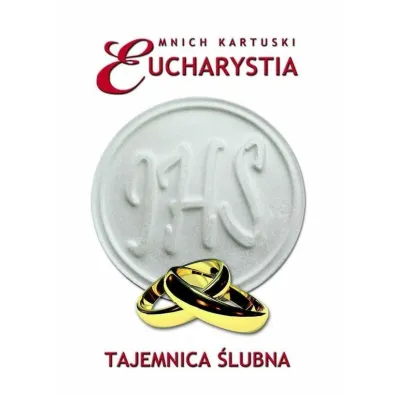 Eucharystia. Tajemnica �lubna - Mnich kartuski