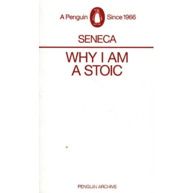 Why I am a Stoic - Seneca
