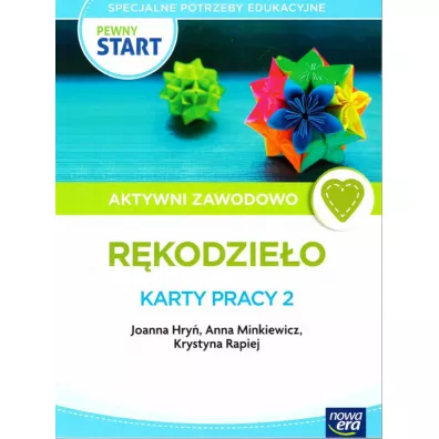 Pewny start. Aktywni zawodowo. R�kodzie�o. Karty pracy. Cz�� 2 - Anna  Minkiewicz, Joanna Hry�, Krystyna  Rapiej