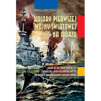 Kolory Pierwszej Wojny �wiatowej na morzu - Miko�aj Berczenko