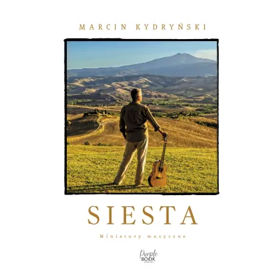 Siesta. Miniatury muzyczne - Marcin Kydry�ski