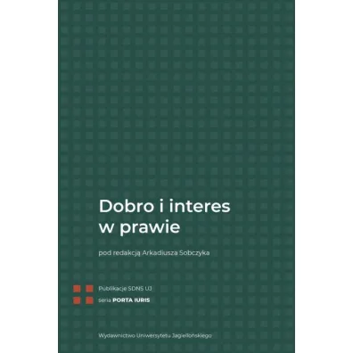 Dobro i interes w prawie. PORTA IURIS - Arkadiusz Sobczyk