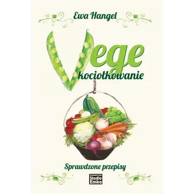 Vege kocio�kowanie. Sprawdzone przepisy - Ewa Hangel