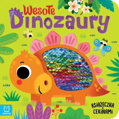 Ksieczka z cekinami. Wesoe dinozaury - Grayna Wasilewicz