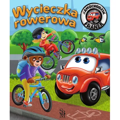 Wycieczka rowerowa. Samochodzik Franek - Karolina G�rska, Wojciech G�rski
