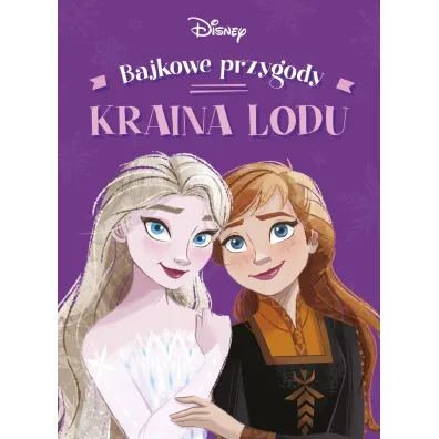 Bajkowe przygody. Disney Kraina Lodu - Ewa Tarnowska