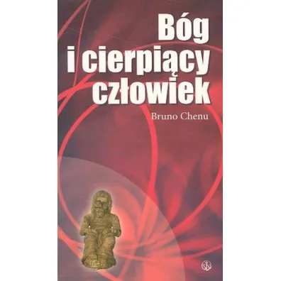 B�g i cierpi�cy cz�owiek - Bruno Chenu