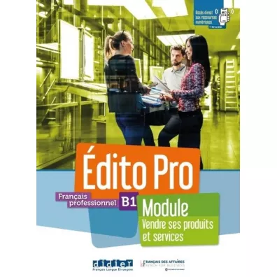 Edito Pro. Modu� Vendre ses produits et services. Poziom B1. Podr�cznik + �wiczenia