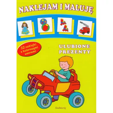 Naklejam i maluj� Ulubione prezenty SIEDMIOR�G