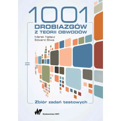 1001 drobiazg�w z teorii obwod�w - Edward �liwa, Marek  Na��cz
