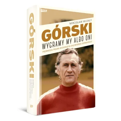 G�rski. Wygramy my albo oni