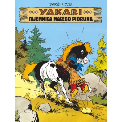 Tajemnica Ma�ego Pioruna. Yakari. Tom 6 - Derib, Job