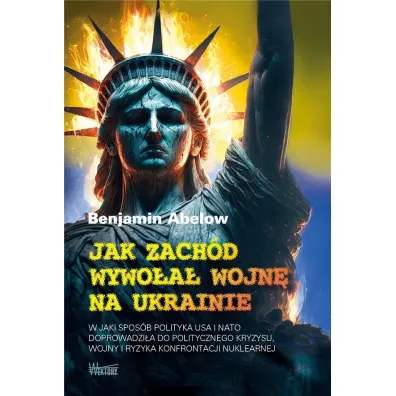 Jak Zach�d wywo�a� wojn� na Ukrainie - Benjamin Abelow